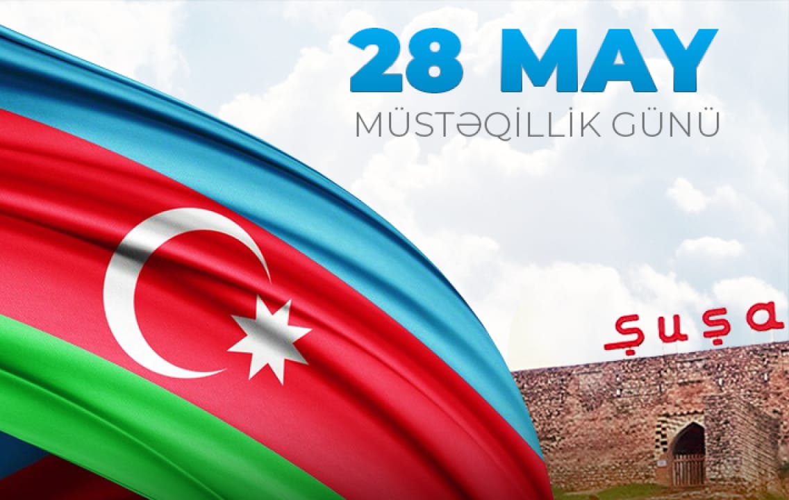 28 may - gen yaddaşımıza həkk olunmuş mübarək gün!