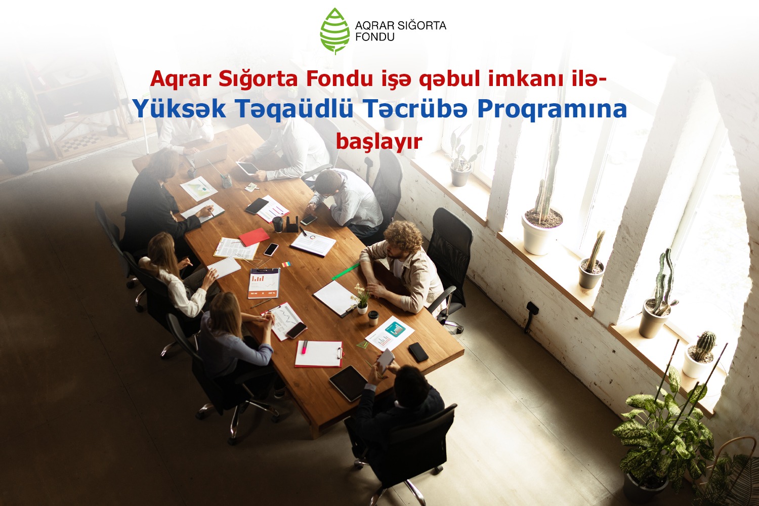 Aqrar Sığorta Fondu işə qəbul imkanı ilə - Yüksək Təqaüdlü Təcrübə Proqramına başlayır