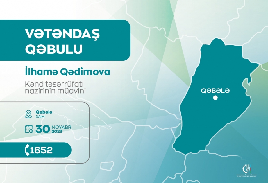 Kənd təsərrüfatı nazirinin müavini İlhamə Qədimova Qəbələdə vətəndaşları qəbul edəcək