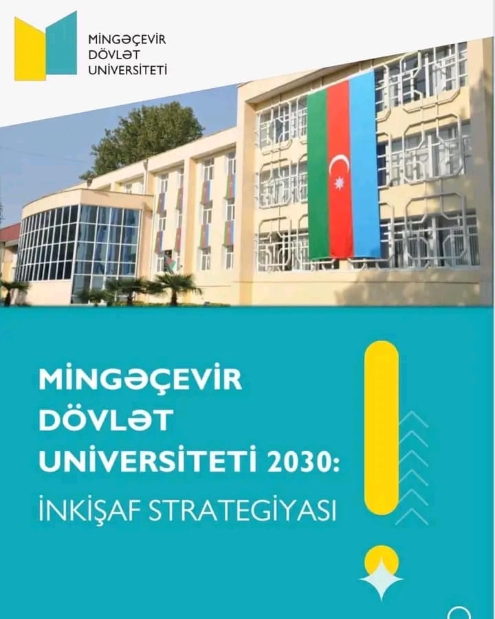 Rektor Şahin Bayramovun təqdimatında - “Mingəçevir Dövlət Universiteti 2030: İnkişaf Strategiyası” 10-cu hissə