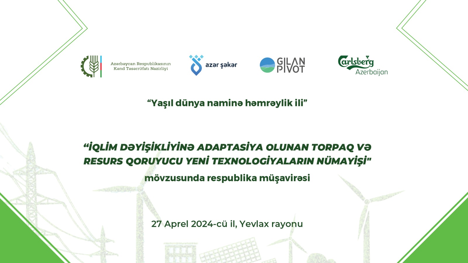 Yevlaxda iqlim dəyişikliyinə adaptasiya edən torpaq və resurs qoruyucu yeni texnologiyalar nümayiş olunacaq