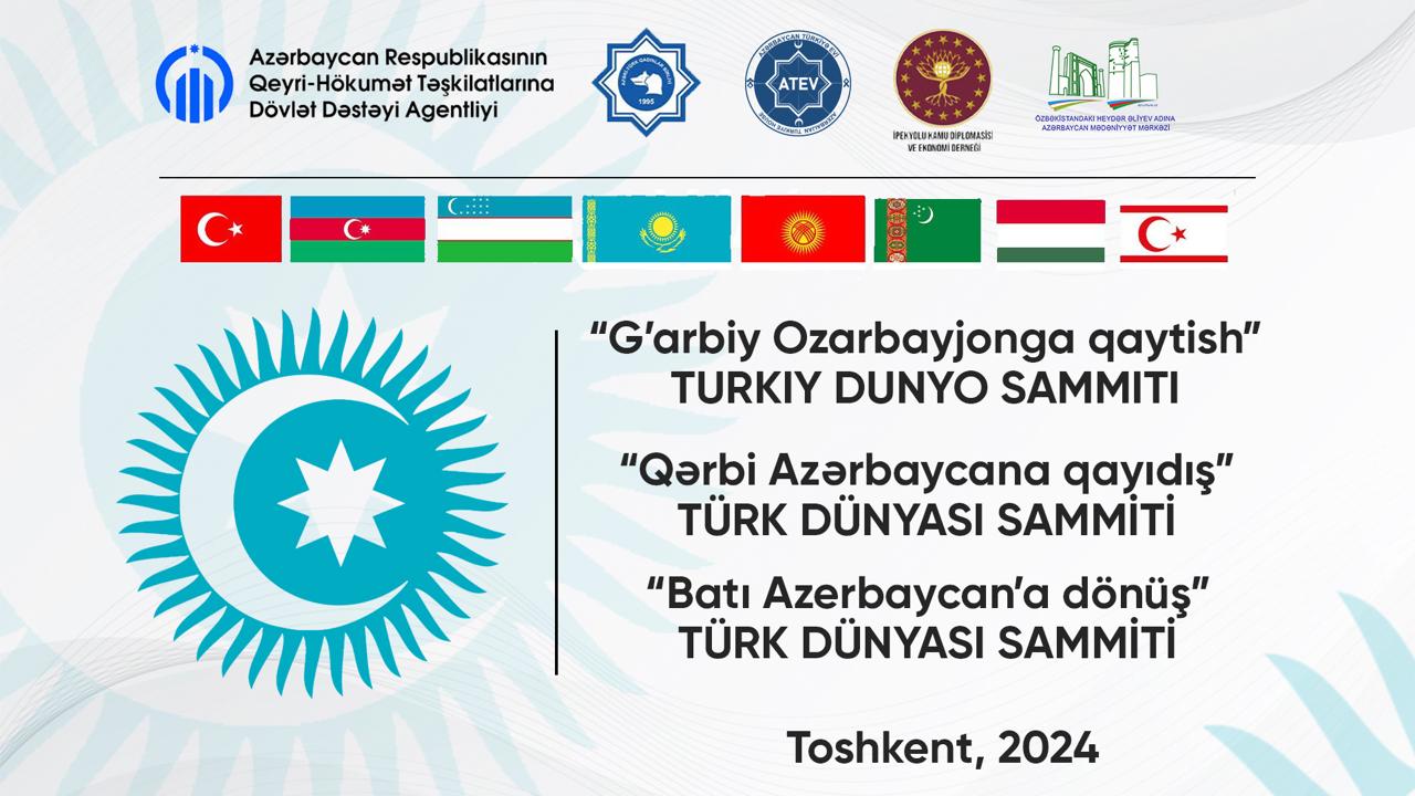 Qərbi Azərbaycana qayıdış Daşkənddə müzakirə olinacaq - Türk Dünyası Sammiti başlayır