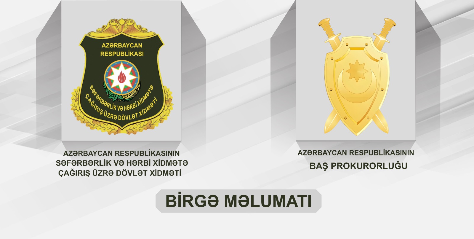 Baş Prokurorluqla Səfərbərlik və Hərbi Xidmətə Çağırış üzrə Dövlət Xidmətinin birgə məlumatı