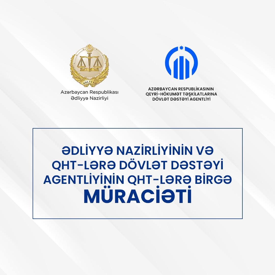 Ədliyyə Nazirliyinin və  QHT-lərə Dövlət Dəstəyi Agentliyinin QHT-lərə birgə müraciəti yayıldı