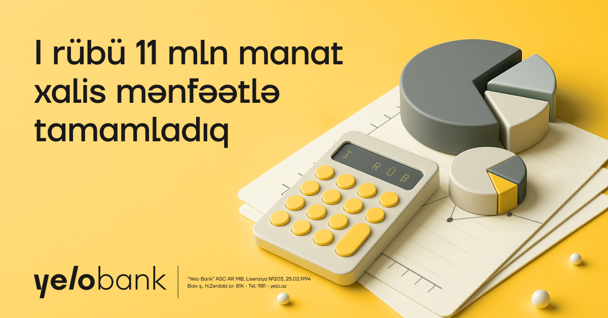 Yelo Bank birinci rübdə pozitiv artım dinamikası nümayiş etdirib