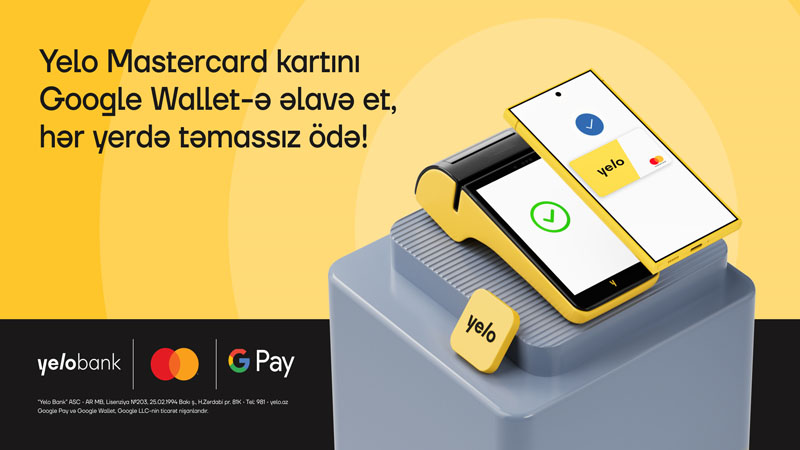 Google Pay artıq Yelo Mastercard istifadəçiləri üçün aktivdir!