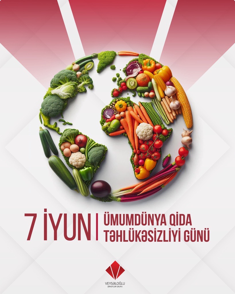 Veysəloğlu Şirkətlər Qrupu “Qida Təhlükəsizliyi Ayı” elan etdi
