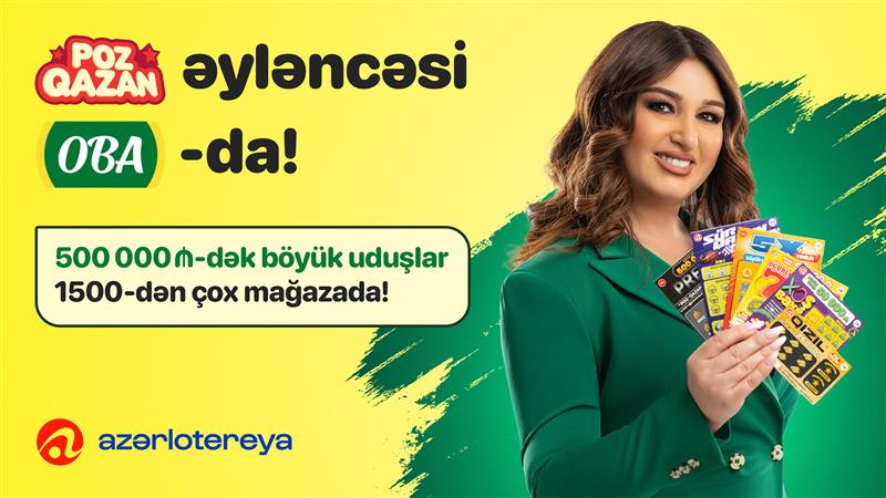 Milyonlarla uduşla “Poz-Qazan” əyləncəsi artıq OBA-da!