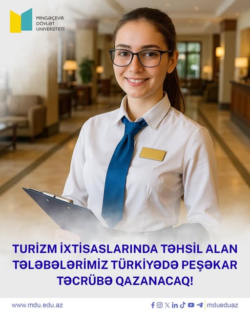 Mingəçevir Dövlət Universitetinin turizm ixtisaslarında təhsil alan tələbələri Təcrübə Proqramı çərçivəsində Türkiyə otellərində peşəkar təcrübə qazanacaqlar