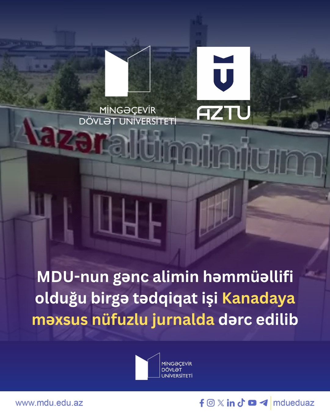 “Azəralüminium” MMC, MDU və AzTU-nun Azərbaycanda elm və sənayenin inteqrasiyasına töhfəsi: Birgə tədqiqat işi Kanadaya məxsus nüfuzlu jurnalda dərc edilib