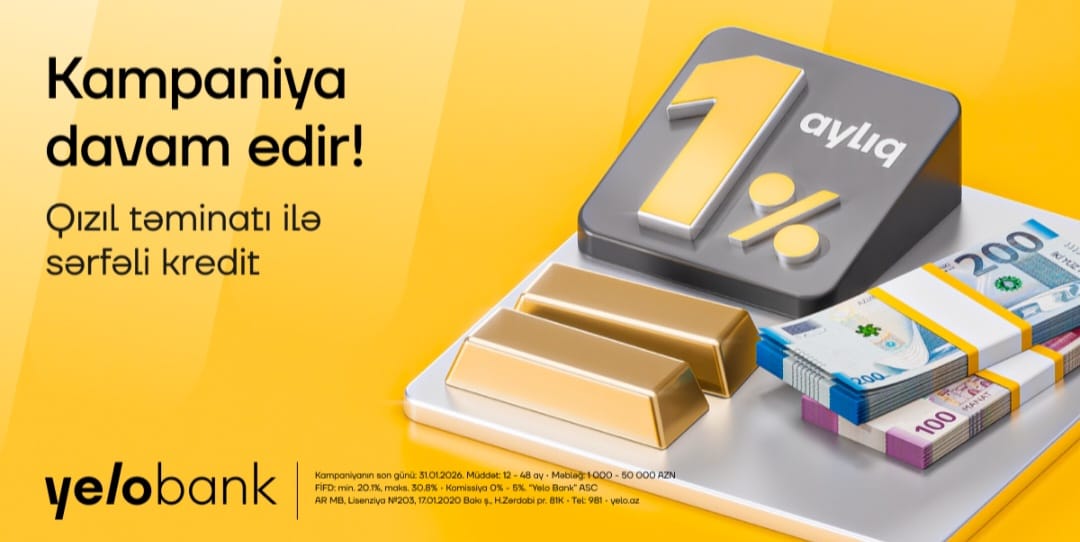 Planlarını təxirə salma: Yelo Bank-da sərfəli qızıl krediti kampaniyası davam edir