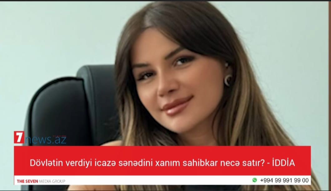 Dövlətin verdiyi icazə sənədini xanım sahibkar necə satır? - İDDİA
