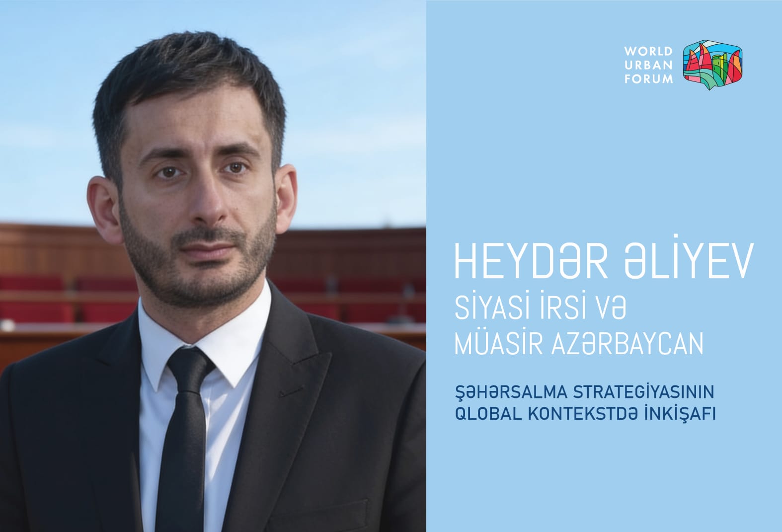 Heydər Əliyev siyasi irsi və müasir Azərbaycan şəhərsalma strategiyasının qlobal kontekstdə inkişafı