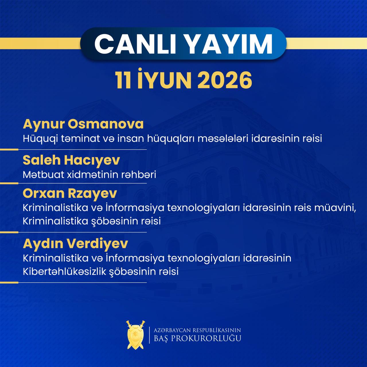 Baş Prokurorluğun idarə və şöbə rəisləri canlı yayımda sualları cavablandıracaq