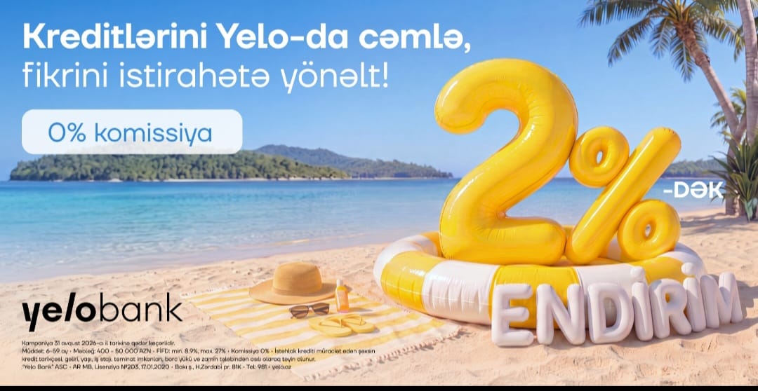 Kampaniya uzadıldı: Kreditini Yelo-ya gətir, 2%-dək endirim qazan!