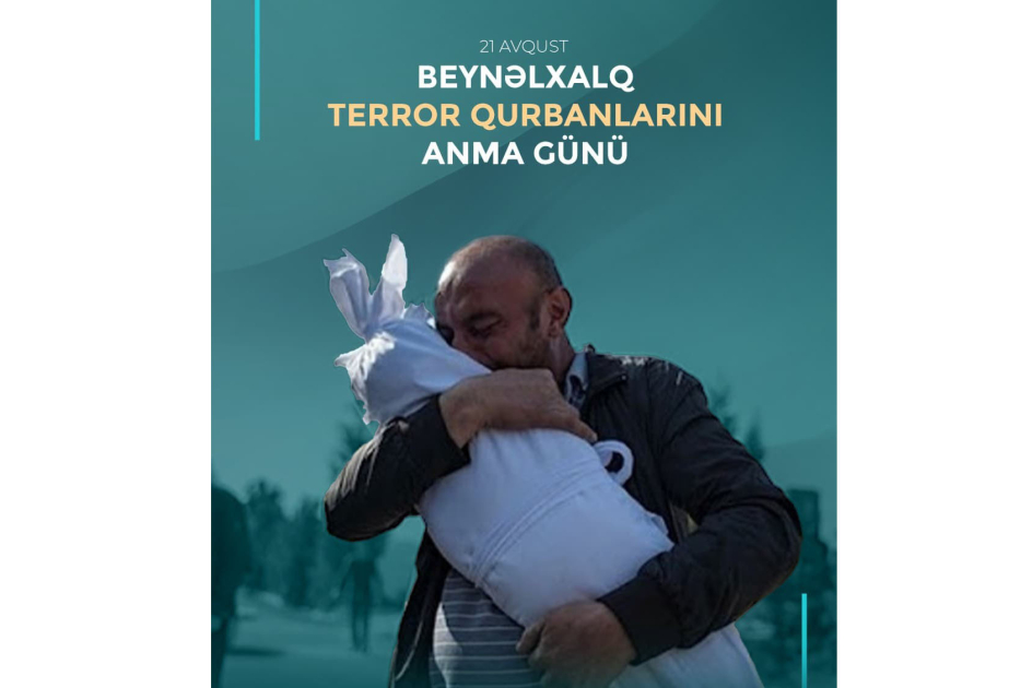 Avqustun 21-i Beynəlxalq Terror Qurbanlarını Anma Günüdür