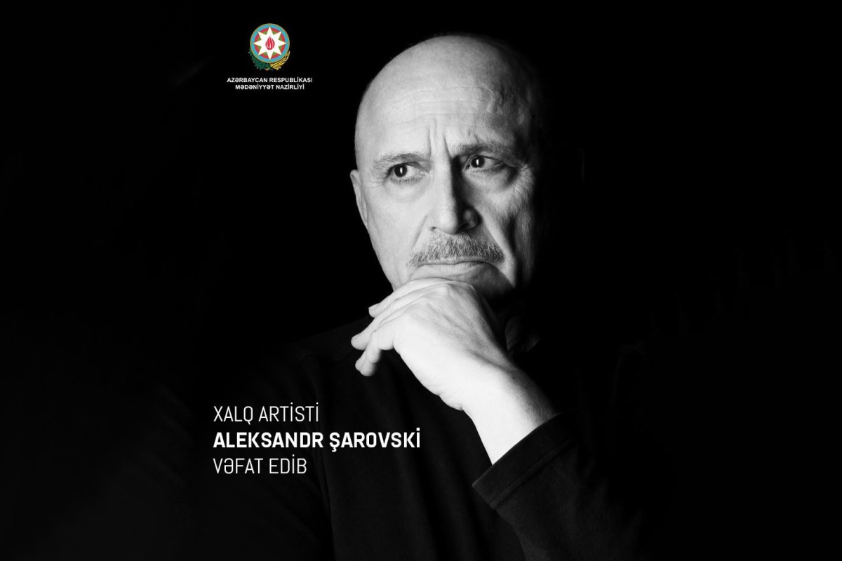 Mədəniyyət Nazirliyi Aleksandr Şarovskinin vəfatı ilə bağlı nekroloq yayıb