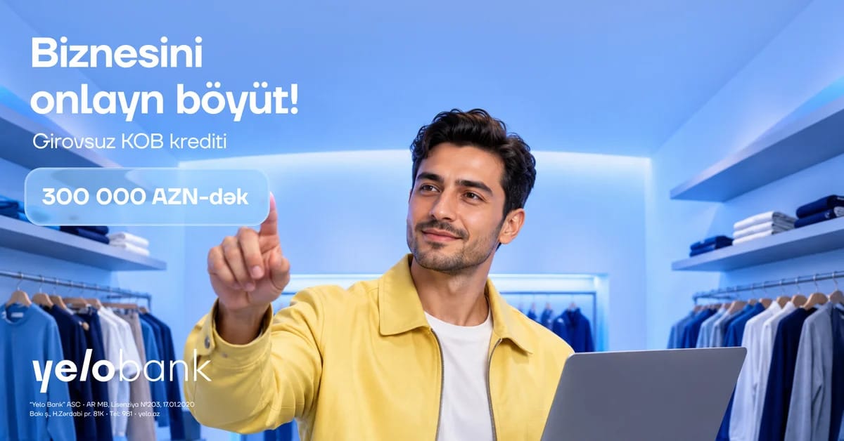 Sahibkarlar üçün: 300 000 AZN-dək girovsuz və onlayn kredit imkanı!