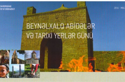18 aprel “Beynəlxalq abidələr və tarixi yerlər” günü qeyd olunacaq