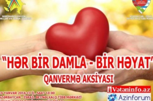 “Hər bir damla – bir həyat” adlı qanvermə aksiyası keçiriləcək