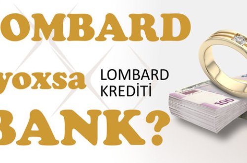 Lombard yoxsa Bank krediti?
