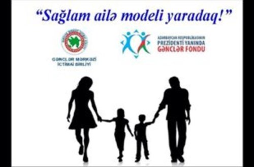 “Sağlam ailə modeli yaradaq!” adlı layihənin icrasına start verildi