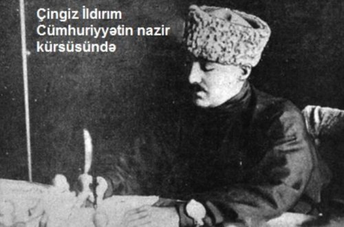 Cümhuriyyəti satan adam: Çingiz İldırımın xəyanəti və qəribə aqibəti - TARİXİ ARAŞDIRMA