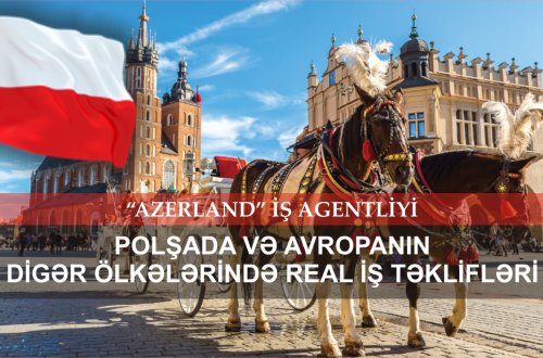 Avropada real iş axtarırsan?  - POLŞADAKI “AZERLAND” İŞ AGENTLİYİNƏ MÜRACİƏT ET!