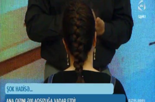 Dəhşət: Azərbaycanda ana 15 yaşlı qızını müdiri ilə görüşməyə məcbur etdi - VİDEO