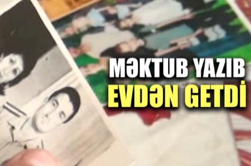 Məktub yazıb evdən getdi - 