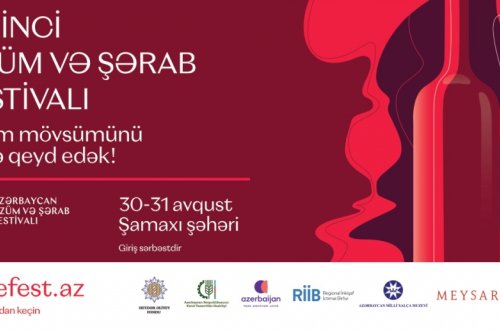 Azərbaycanda ilk dəfə Üzüm və Şərab Festivalı keçiriləcək (FOTO)