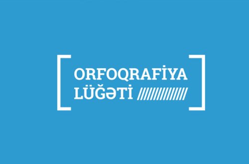 Yeni orfoqrafiya lüğəti: 1000 söz getdi, 3000 yenisi gəldi
