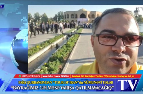 Faiq Qurbanovdan “TOUR OF IRAN”da etiraz: “BAYRAĞIMIZ GƏLMƏSƏ YARIŞA QATILMAYACAĞIQ” – VİDEO