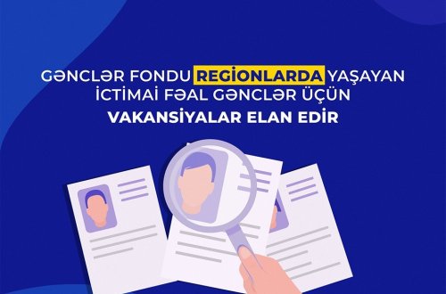 Regionlarda yaşayan ictimai fəal gənclər üçün vakansiyalar elan edilir