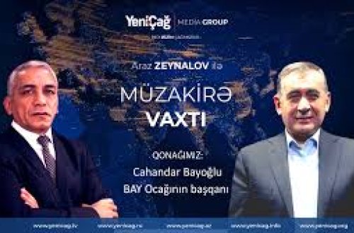 “Müzakirə vaxtı” Cahandar Bayoğlu ilə - “Azərbaycan siyasətində milli platforma” - CANLI YAYIM