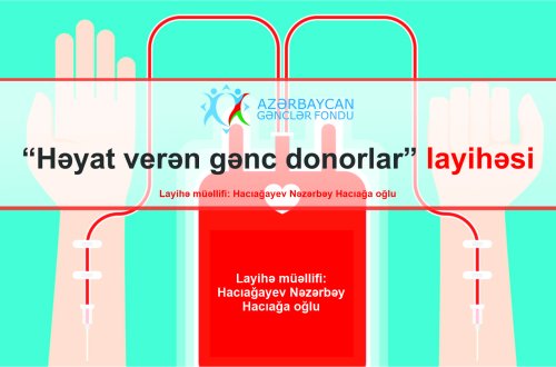 “Həyat verən gənc donorlar” layihəsinə start verilib – GƏNCLƏR FONDUNUN DƏSTƏYİ İLƏ