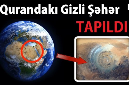 Qurandakı  gizli şəhər tapıldı: Oradakı insanlar niyə fərqlidir?