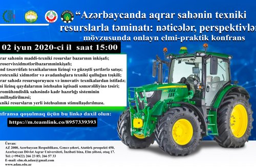 “Azərbaycanda aqrar sahənin texniki resurslarla təminatı: nəticələr, perspektivlər” mövzusunda onlayn elmi-praktik konfrans