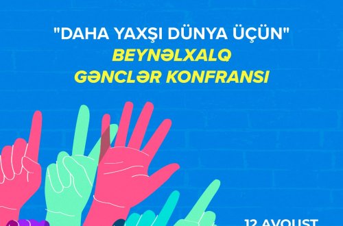 “Daha Yaxşı Dünya Üçün” Beynəlxalq Gənclər Konfransı keçiriləcək