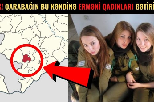 Erməni qadınlarını Qarabağdakı BU KƏNDƏ GƏTİRİRLƏR - ŞOK SƏBƏB AÇIQLANDI