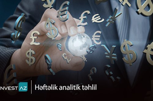 “InvestAZ”-dan dünya maliyyə bazarları ilə bağlı həftəlik analiz