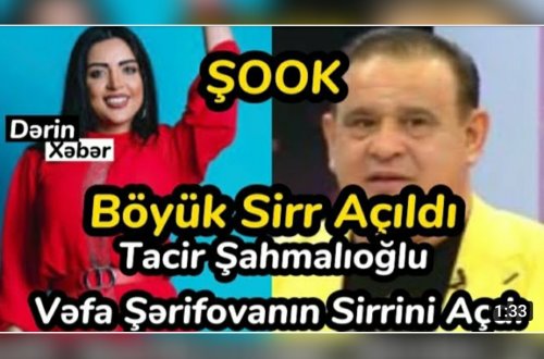 Böyük Sirr Açıldı: Vəfa Şərifova ilə Tacir Şahmaroğlu Arasında Nə Olub?