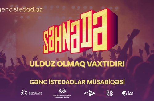 “SƏHNƏDƏ” olmaq istəyən gənclər üçün şans!