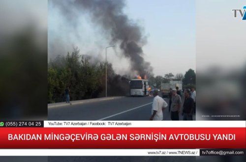 BAKIDAN MİNGƏÇEVİRƏ GƏLƏN SƏRNİŞİN AVTOBUSU YANDI - ANBAAN VİDEO (ÖZƏL+YENİLƏNİB)