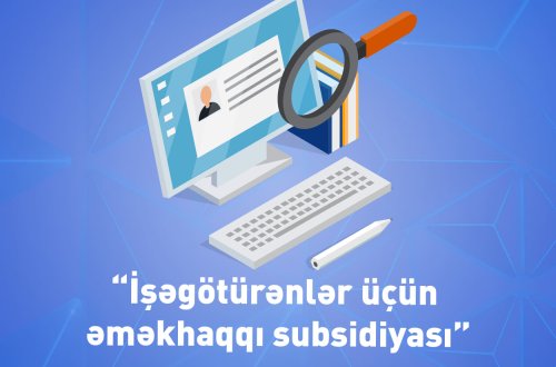 “İşəgötürənlər üçün Əməkhaqqı Subsidiyası” layihəsinə start verilir