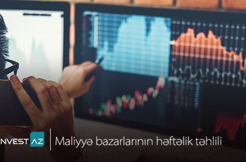 “InvestAZ”-dan dünya maliyyə bazarları ilə bağlı həftəlik analiz