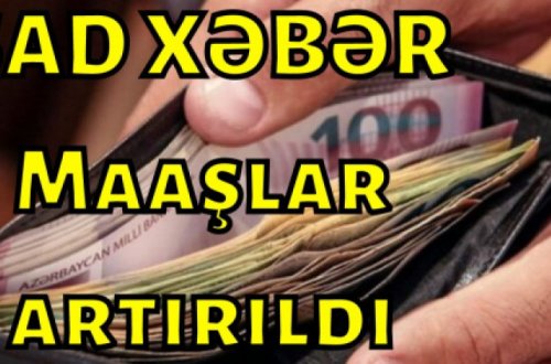 ŞAD XƏBƏR: Maaşlar artıb 540 manat oldu