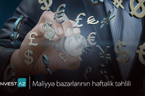 “InvestAZ”-dan dünya maliyyə bazarları ilə bağlı həftəlik analiz