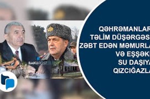 Qəhrəmanların təlim düşərgəsini zəbt edən məmurlar və eşşəklə su daşıyan qızcığazlar - VİDEO