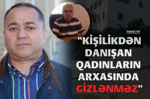 Evini dağıtdığı vətəndaşdan Hacı Qalibə: “Kişilikdən danışan qadınların arxasında gizlənməz”